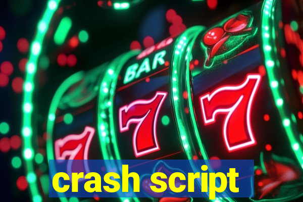 crash script